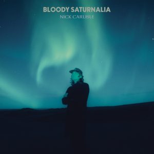 Pre-order "Bloody Saturnalia", the new studio album from Nick Carlisle, out 24th November 2023
